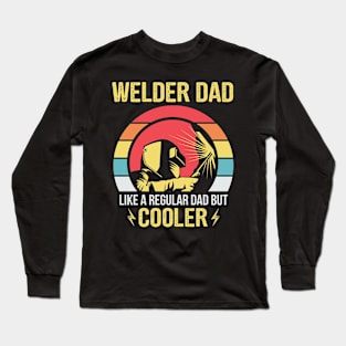 Welder Dad Regular Dad But Cooler Gift Long Sleeve T-Shirt